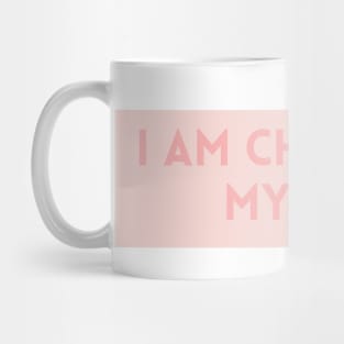 I am choosing myself in pink - Life Quotes Mug